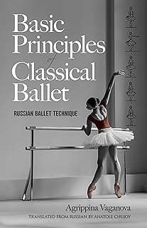 Agrippina Vaganova Basic Principles of Classical Ballet: Russian Ballet Technique